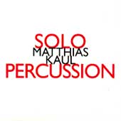 MORE INFORMATION  TO SOLO PERCUSSION AT MATTHIAS KAUL